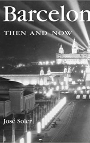 Barcelona Then and Now de José Soler Fraile